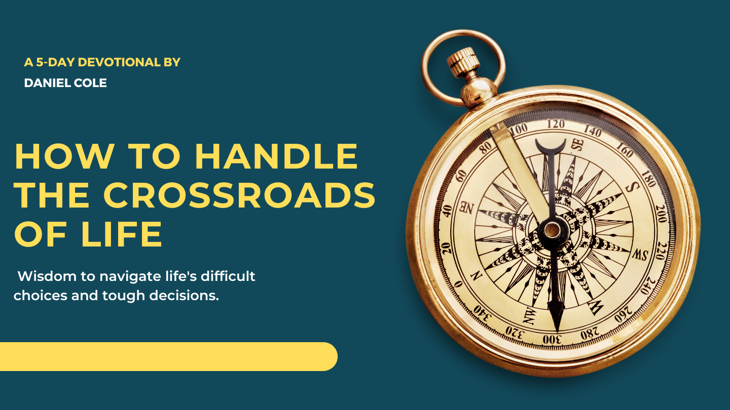 How to handle the crossroads of life